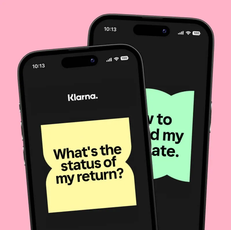 Two smartphones displaying the Klarna app interface against a pink background. The front phone shows a yellow speech bubble with the text 'What's the status of my return?' The second phone, slightly behind, displays a green speech bubble with partially visible text. Both screens feature the Klarna logo at the top, emphasizing customer service and inquiry features.